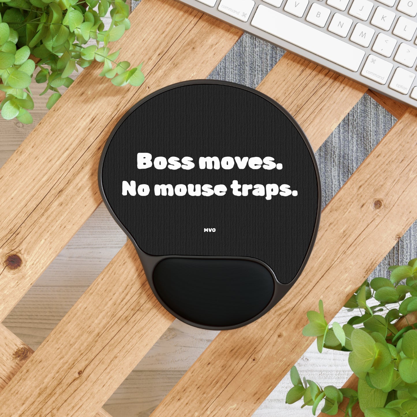 Boss moves. No mouse traps. | Humorous Wrist Rest Mouse Pad