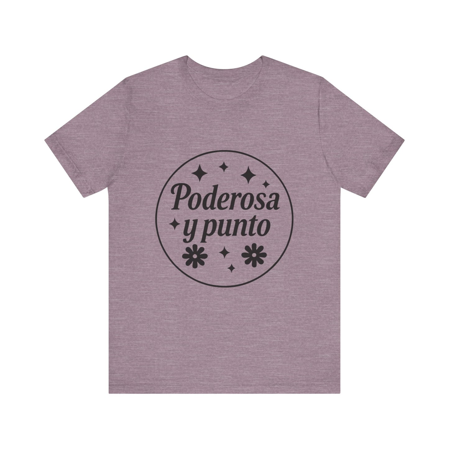 Poderosa, y punto. | Unisex Short Sleeve Tee
