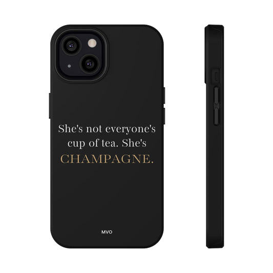 She's not everyone's cup of tea, she's champagne. | Impact-Resistant Phone Case