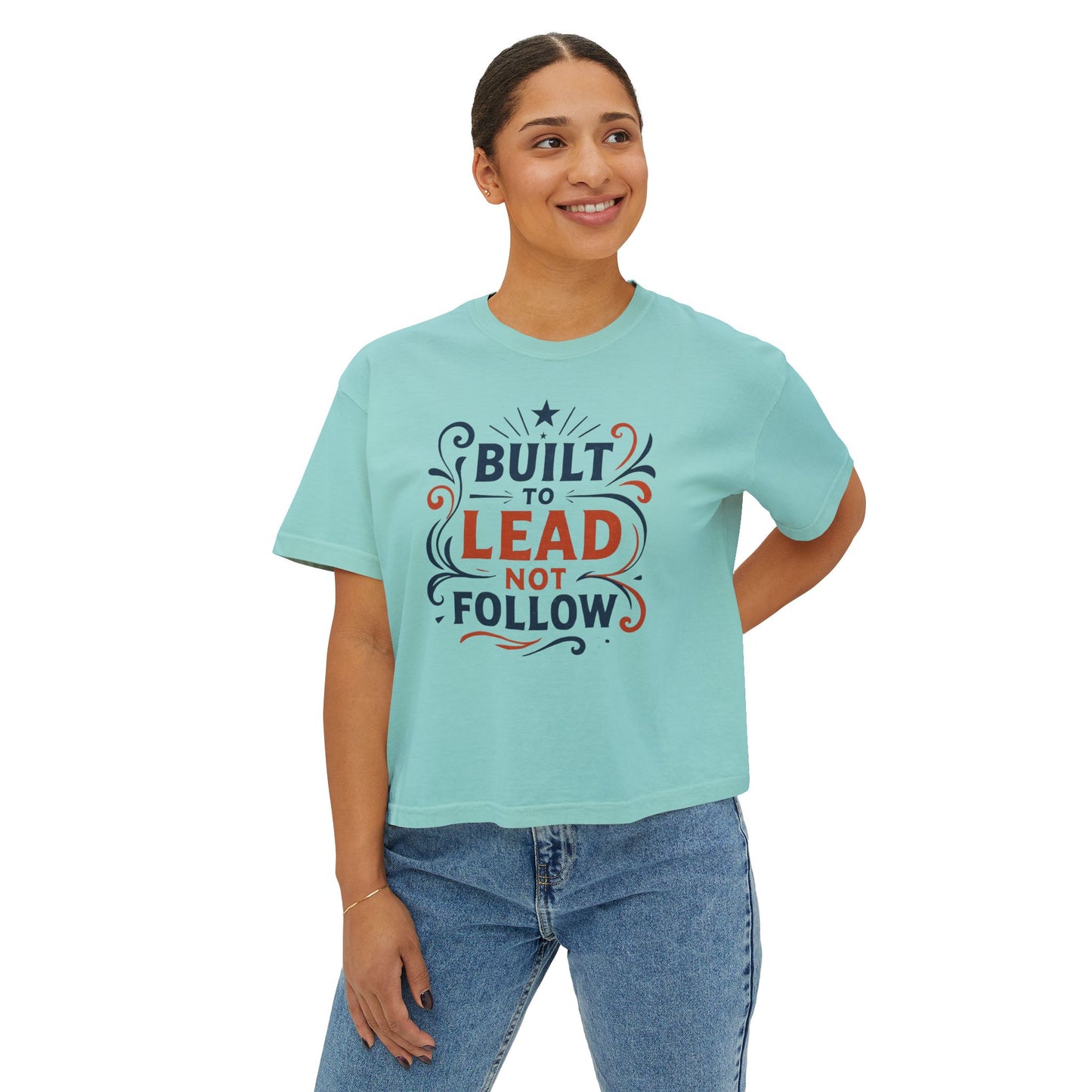 Built to lead, not follow. | Empowering Women's Boxy Tee