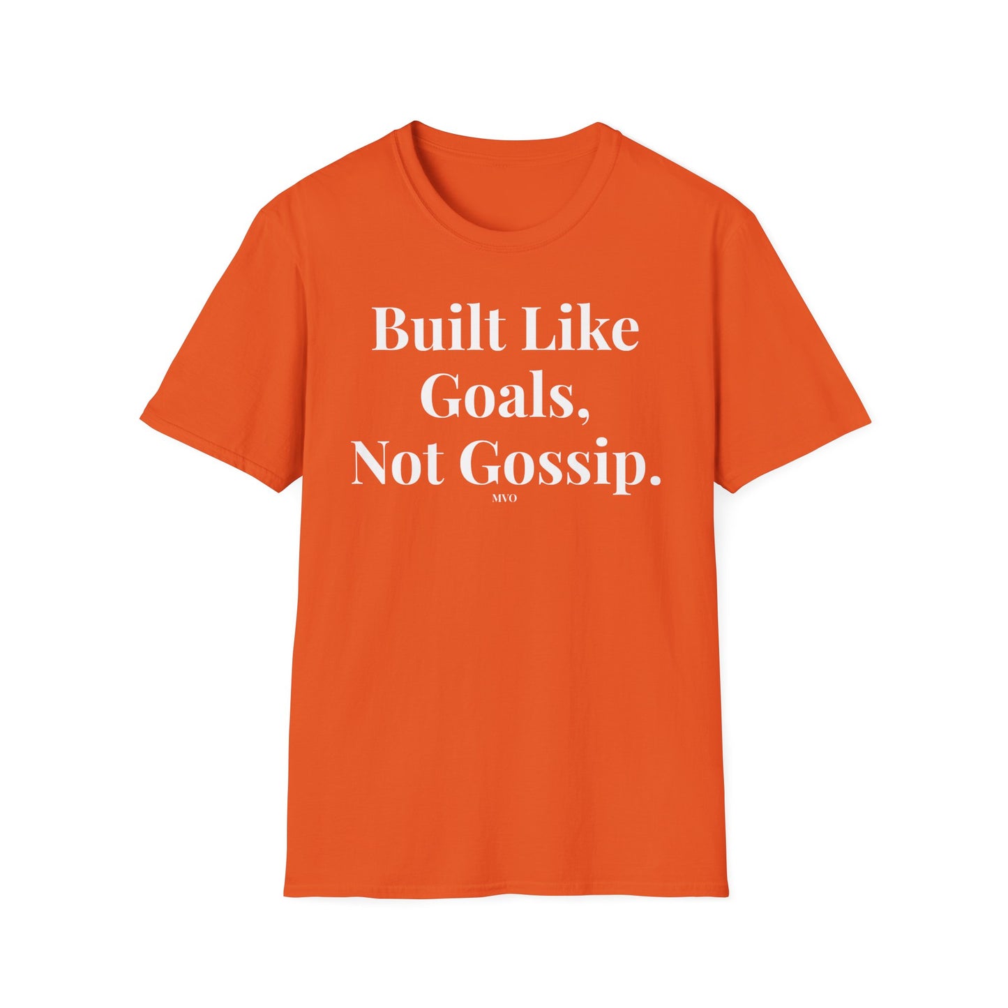 Built Like Goals, Not Gossip | Unisex T-Shirt