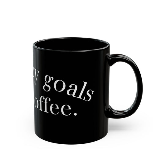 Fueled by goals & hot coffee | Motivational Coffee Mug