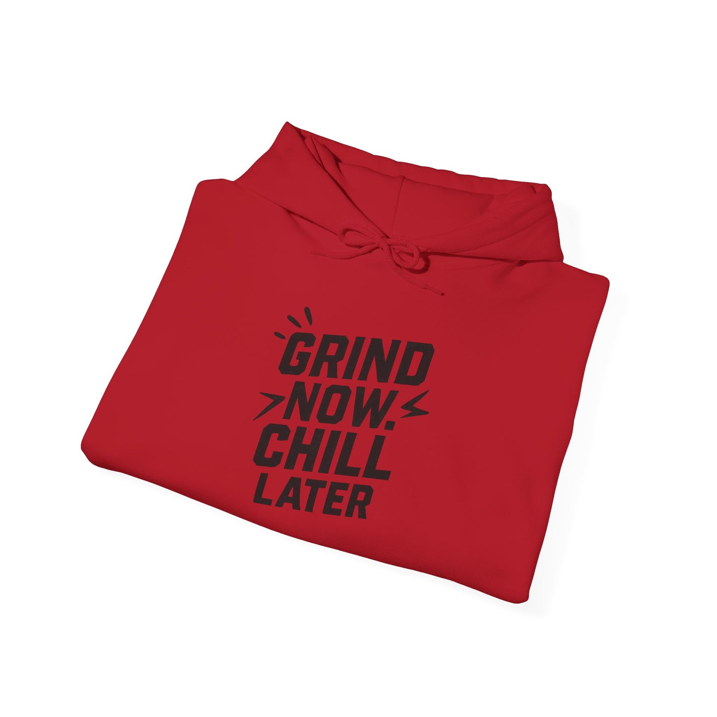 Grind Now Chill Later | Unisex Hoodie