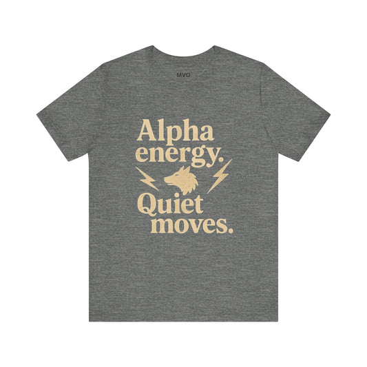 Alpha Energy. Quiet Moves. | Unisex T-Shirt Short Sleeve