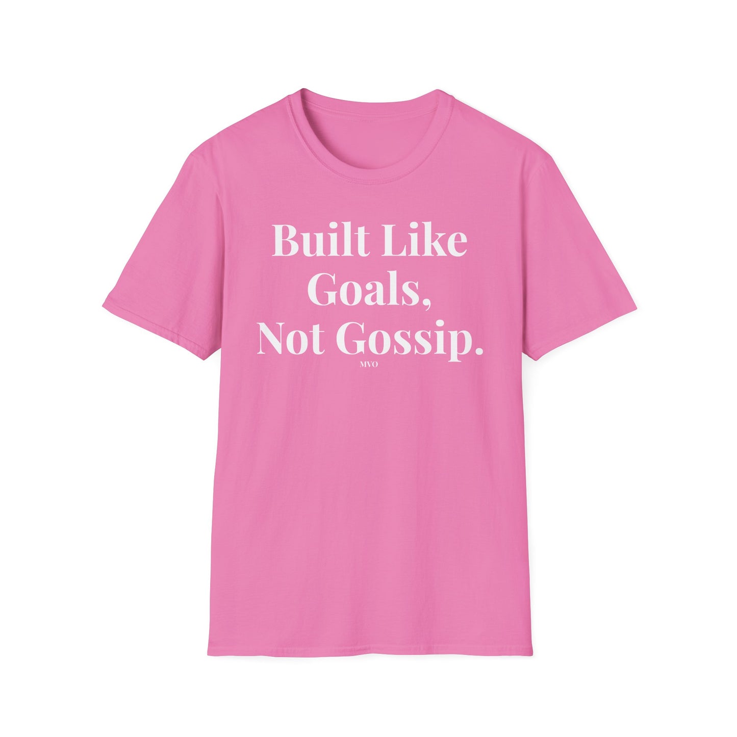 Built Like Goals, Not Gossip | Unisex T-Shirt
