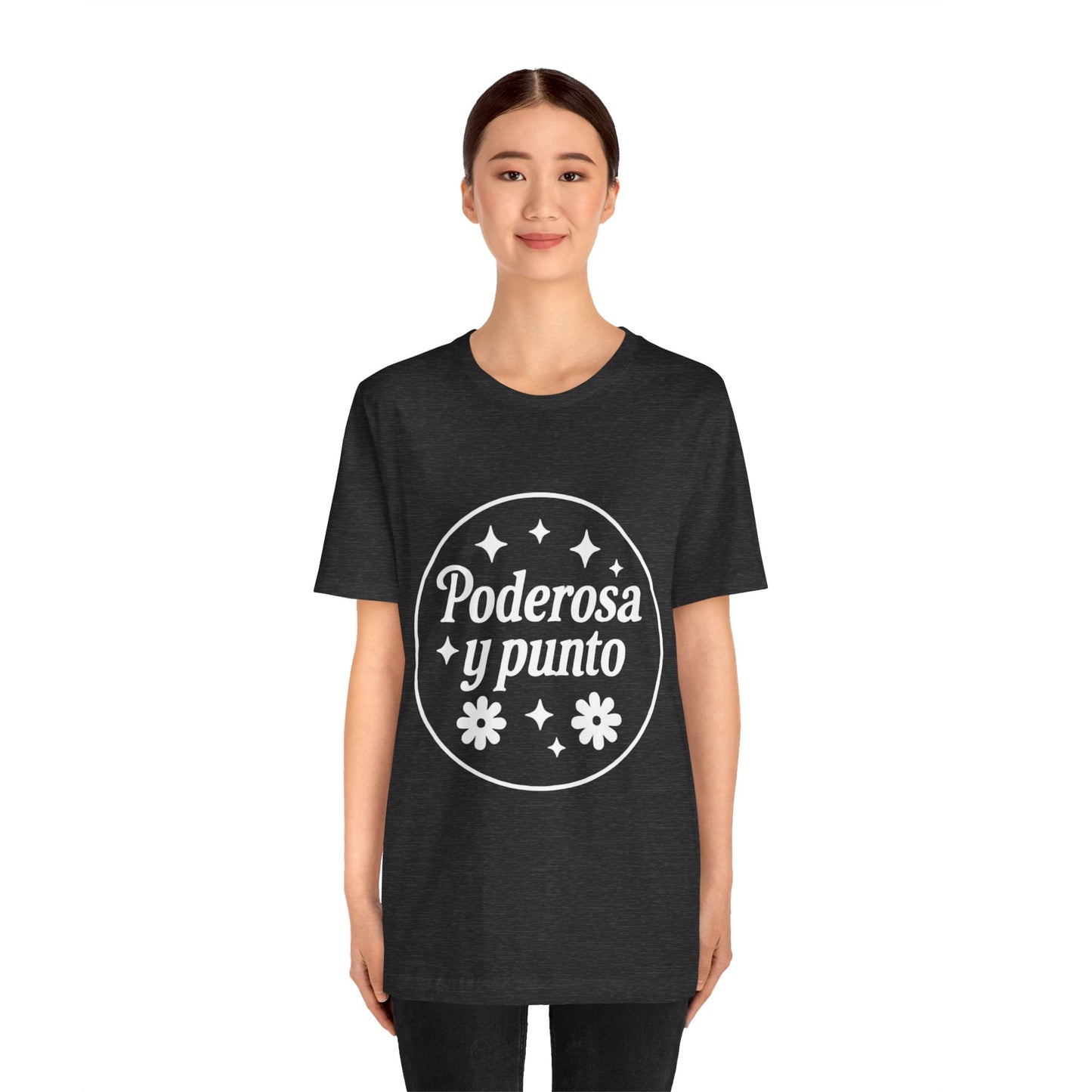 Poderosa, y punto. | Unisex Short Sleeve Tee