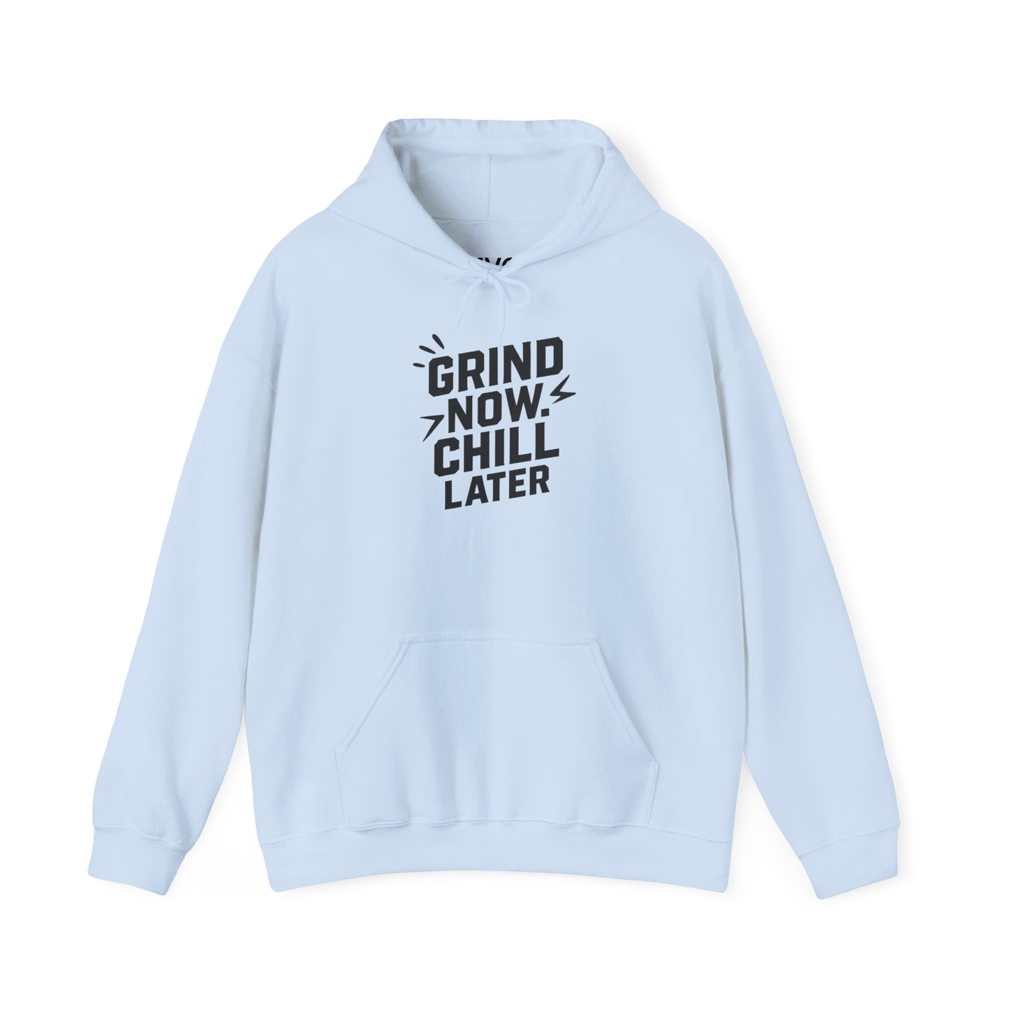 Grind Now Chill Later | Unisex Hoodie