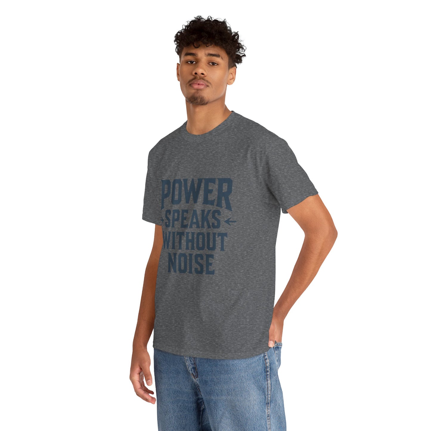 Power Speaks Without Noise | Empowering Statement Tee