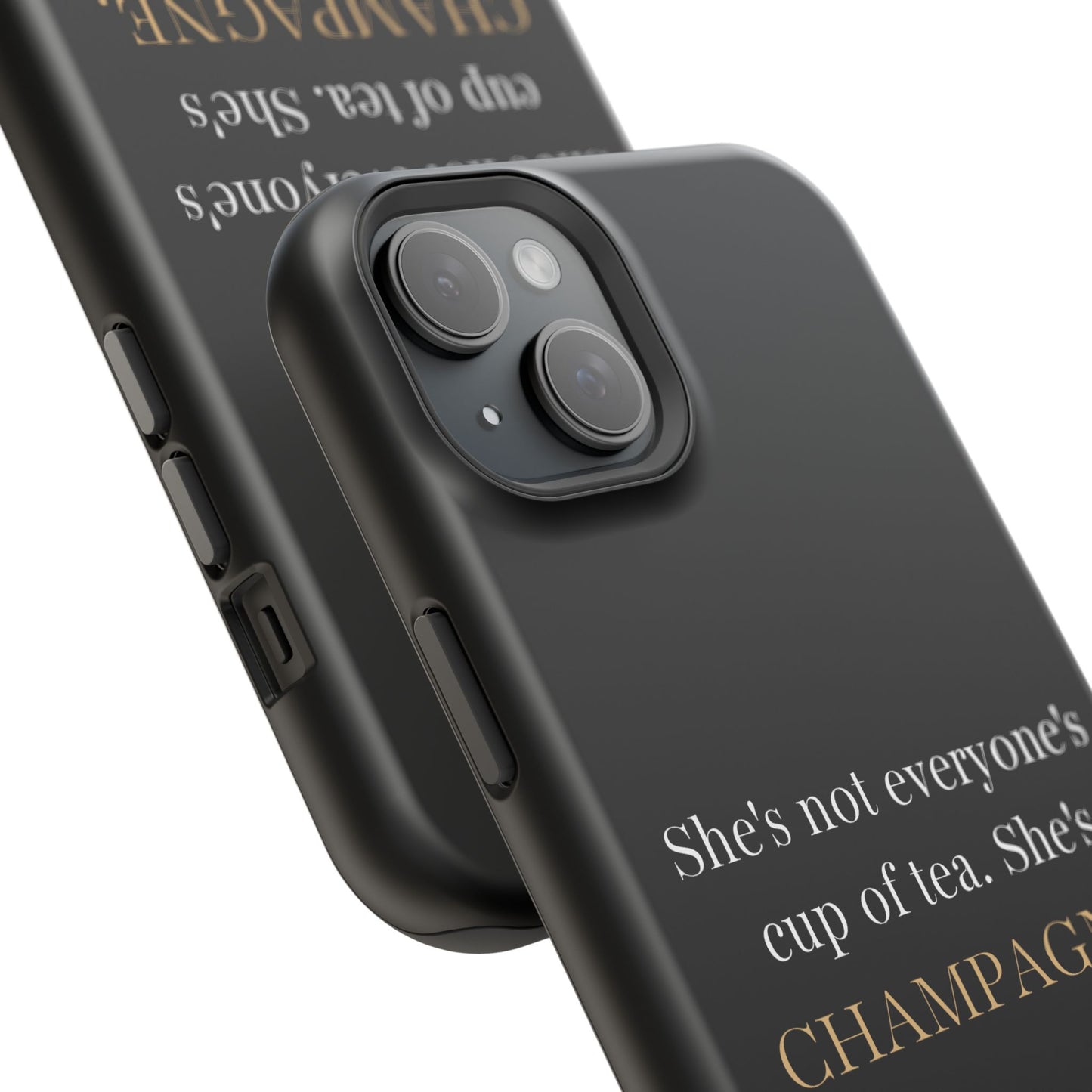 She's not everyone's cup of tea, she's champagne. | Impact-Resistant Phone Case