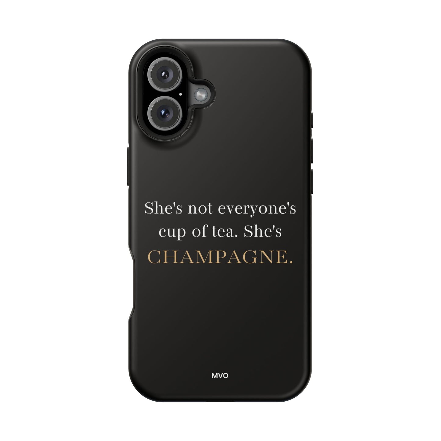 She's not everyone's cup of tea, she's champagne. | Impact-Resistant Phone Case
