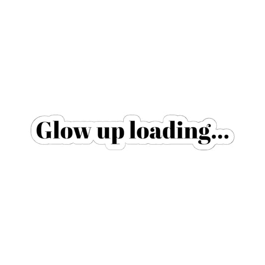 Glow Up Loading |  Sticker