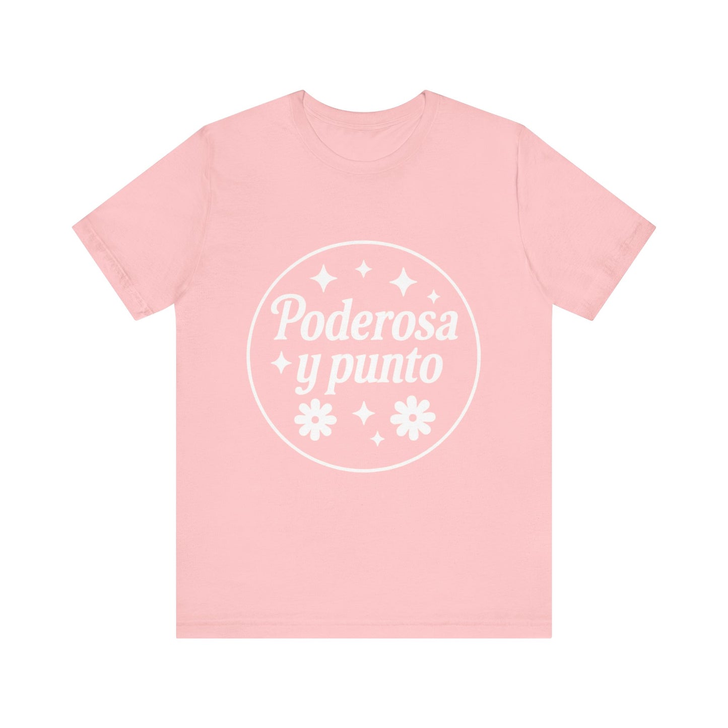 Poderosa, y punto. | Unisex Short Sleeve Tee