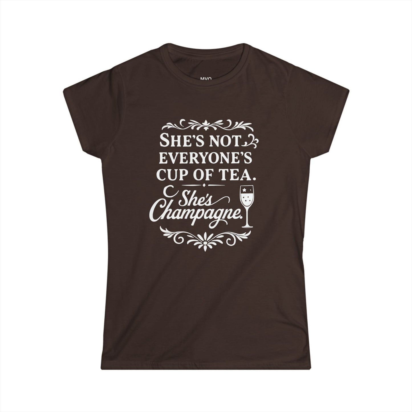 She's not everyone's cup of tea. She's champagne. | Tee
