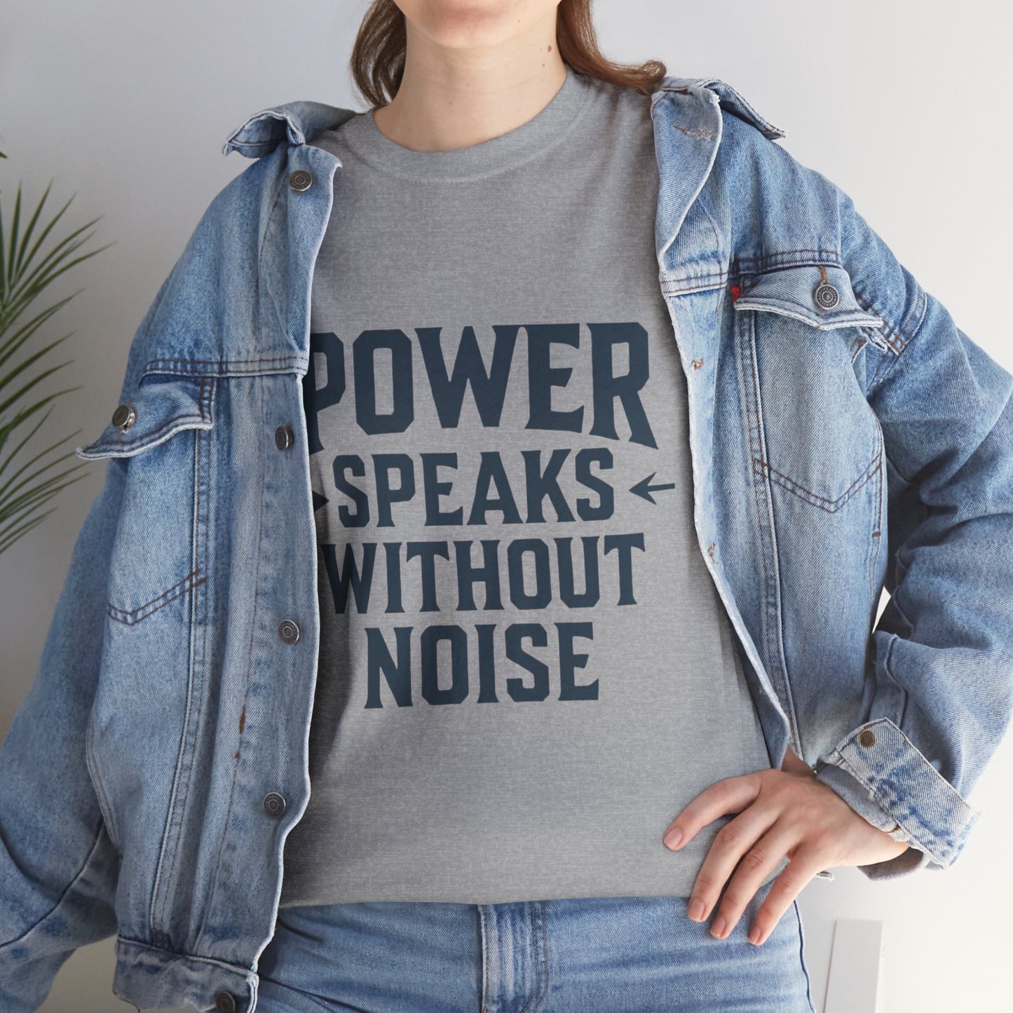 Power Speaks Without Noise | Empowering Statement Tee