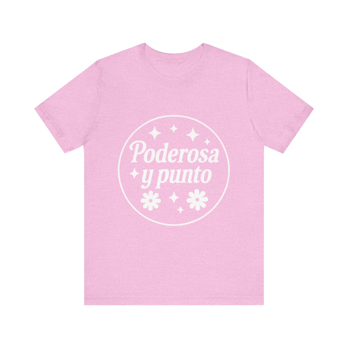 Poderosa, y punto. | Unisex Short Sleeve Tee