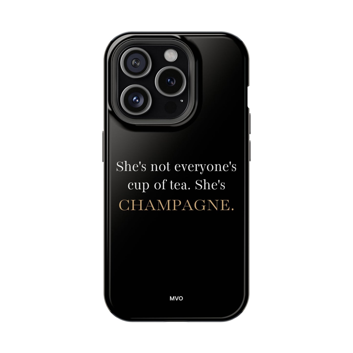 She's not everyone's cup of tea, she's champagne. | Impact-Resistant Phone Case