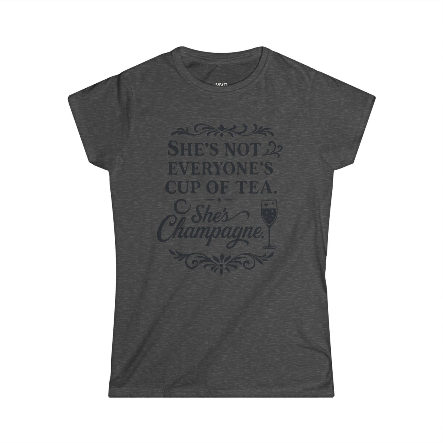 She's not everyone's cup of tea. She's champagne. | Tee