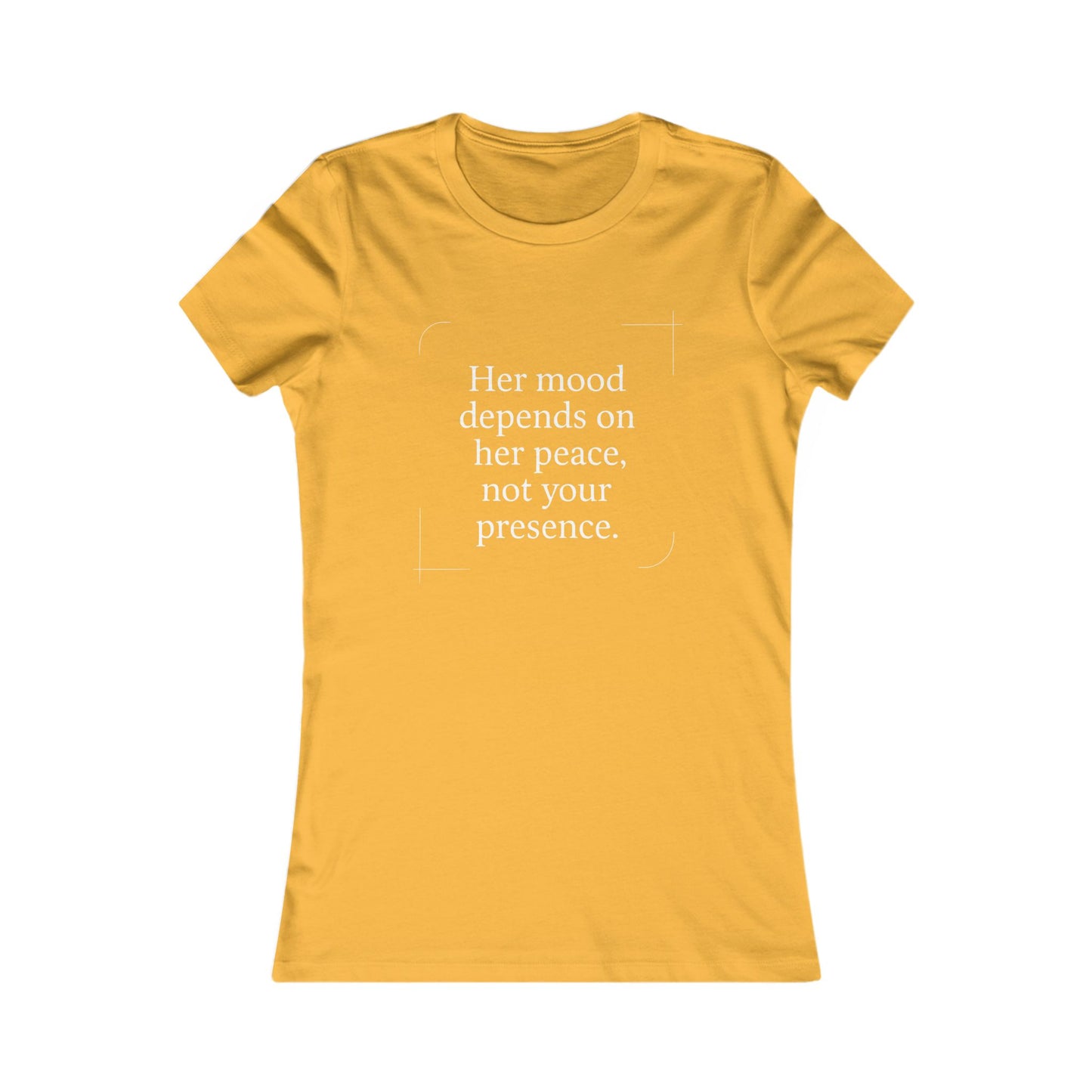 Her Mood Depends on Her Peace, Not Your Presence. | Empowering Women's Tee