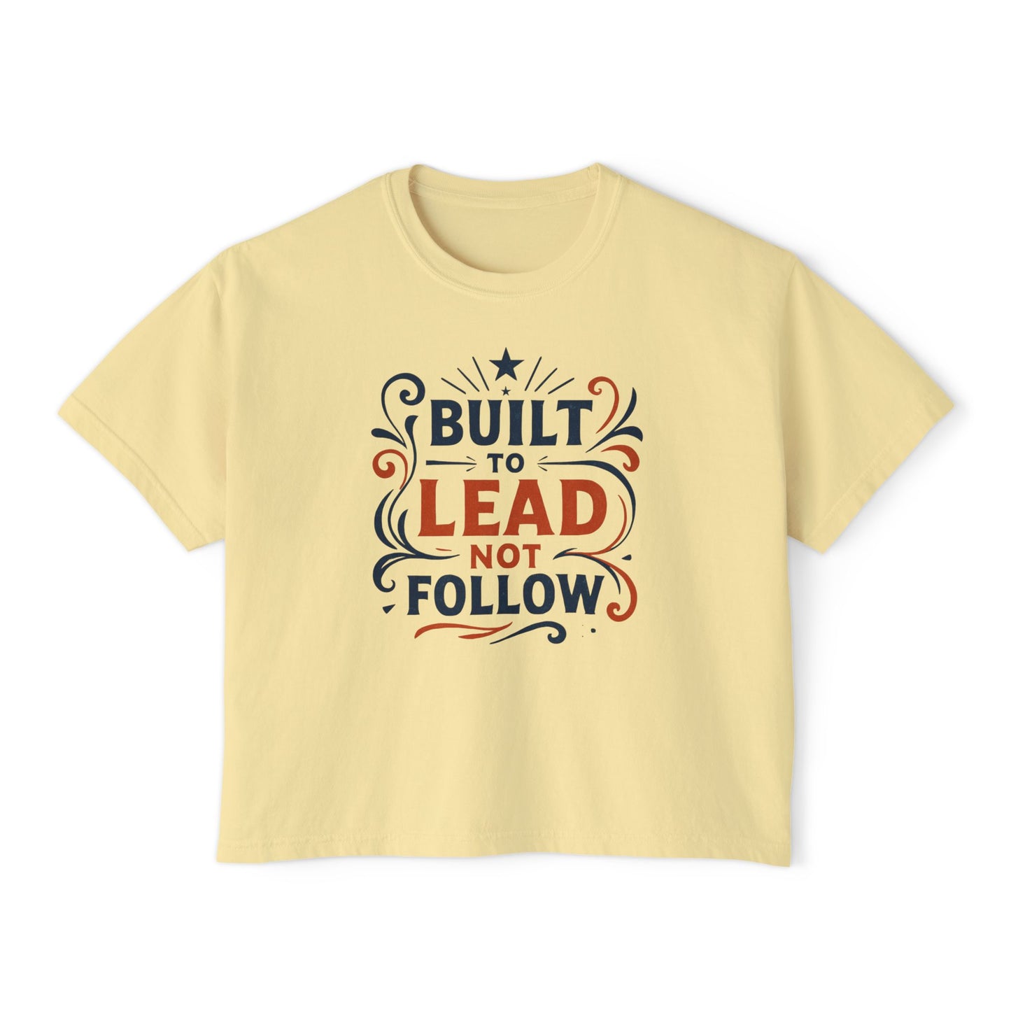 Built to lead, not follow. | Empowering Women's Boxy Tee