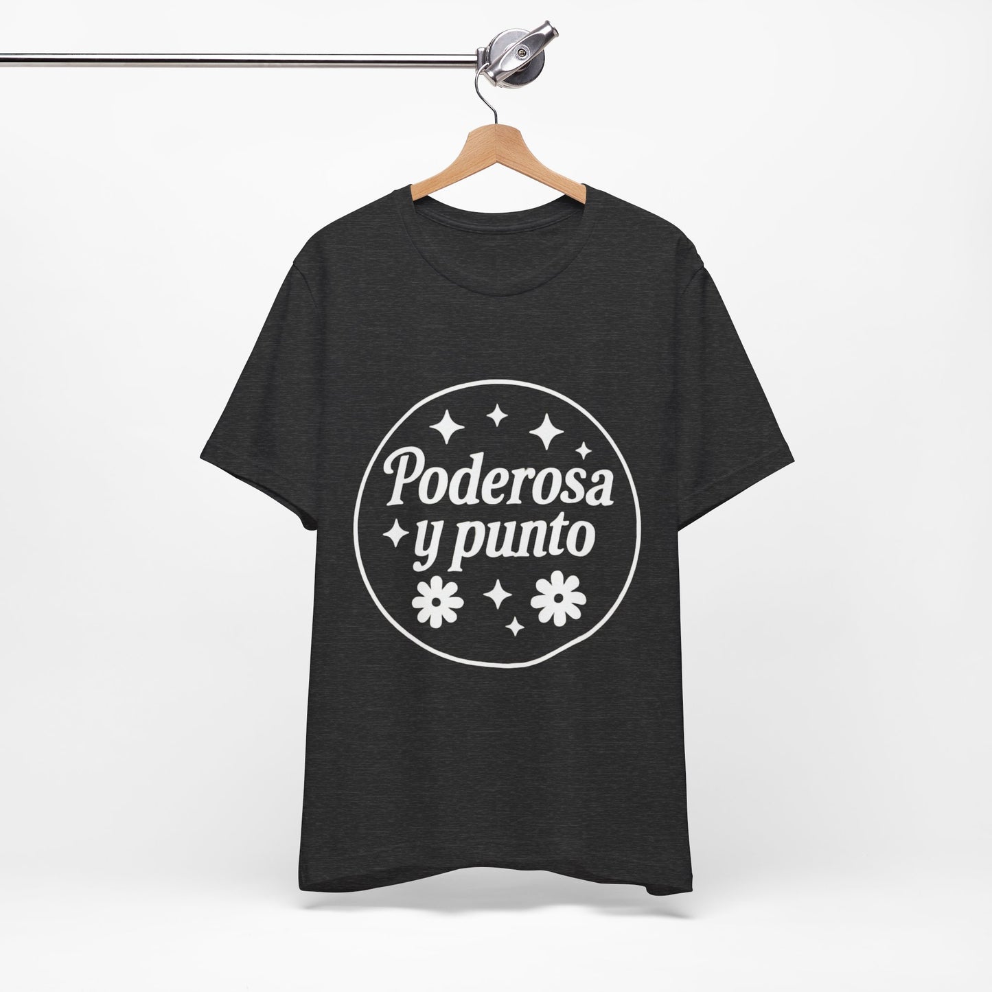 Poderosa, y punto. | Unisex Short Sleeve Tee