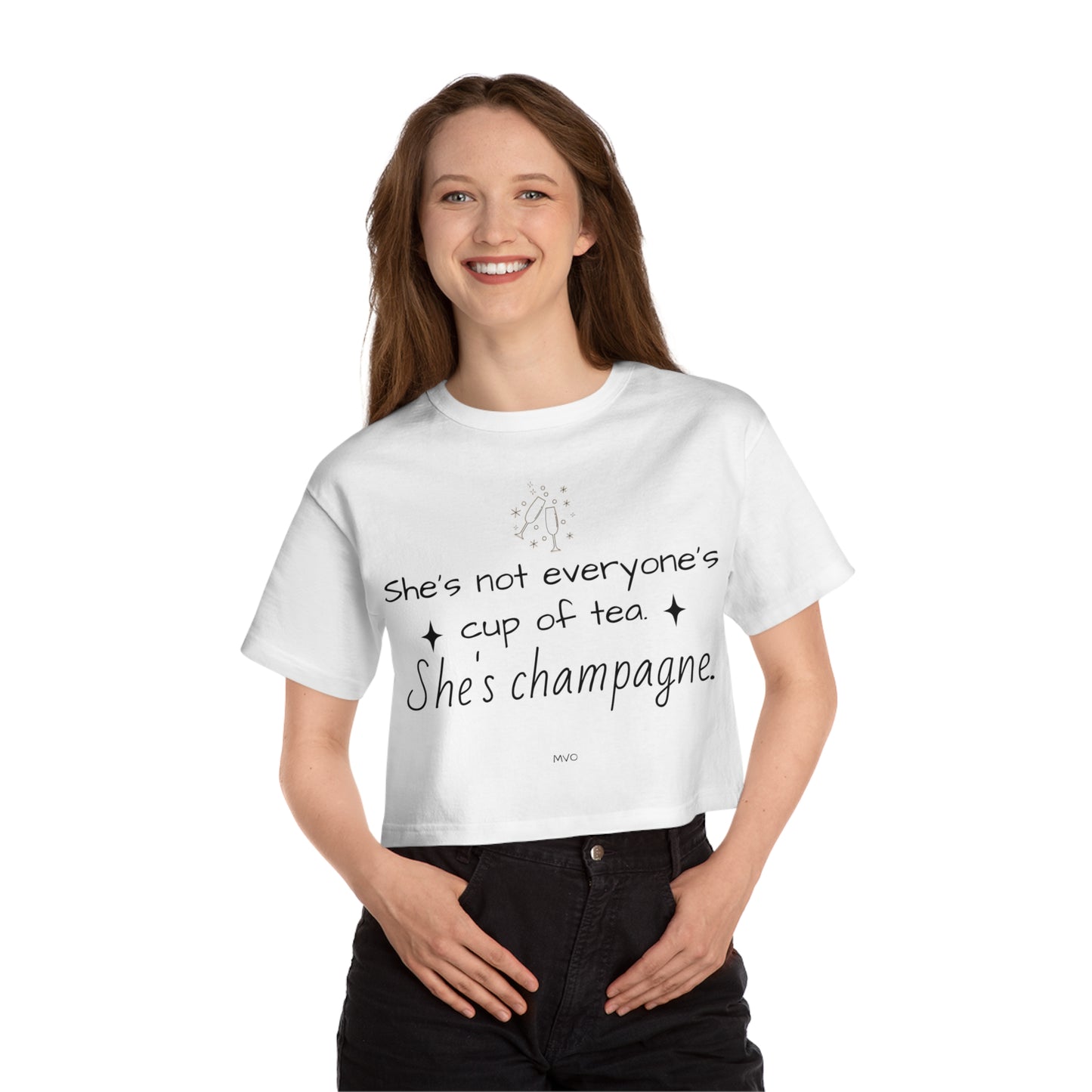 She's not everyone's cup of tea, she's champagne. | Cropped T-Shirt