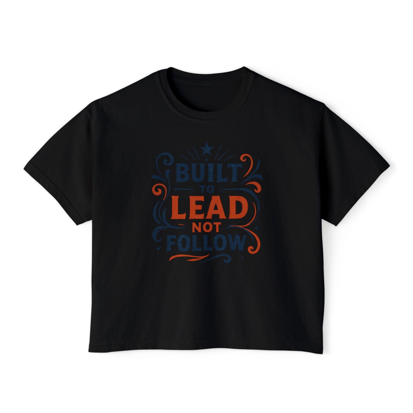 Built to lead, not follow. | Empowering Women's Boxy Tee