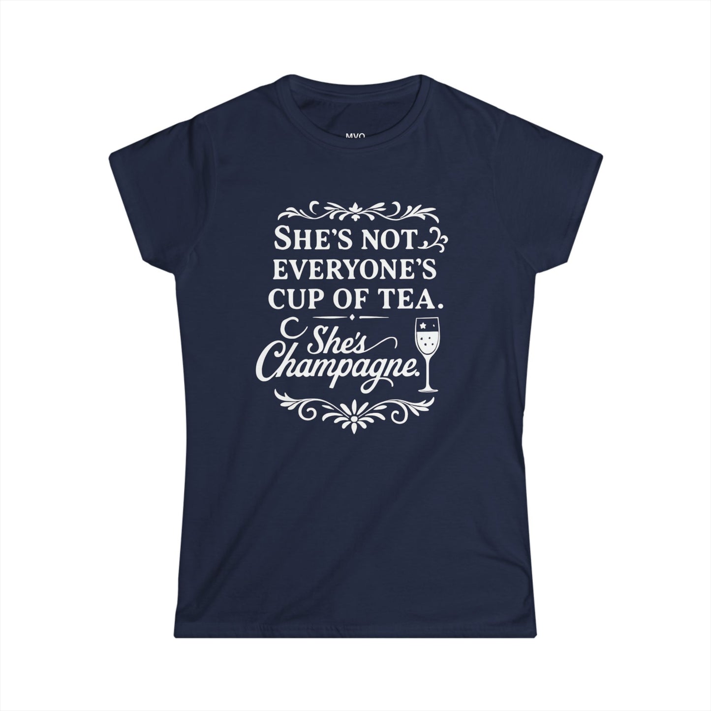 She's not everyone's cup of tea. She's champagne. | Tee