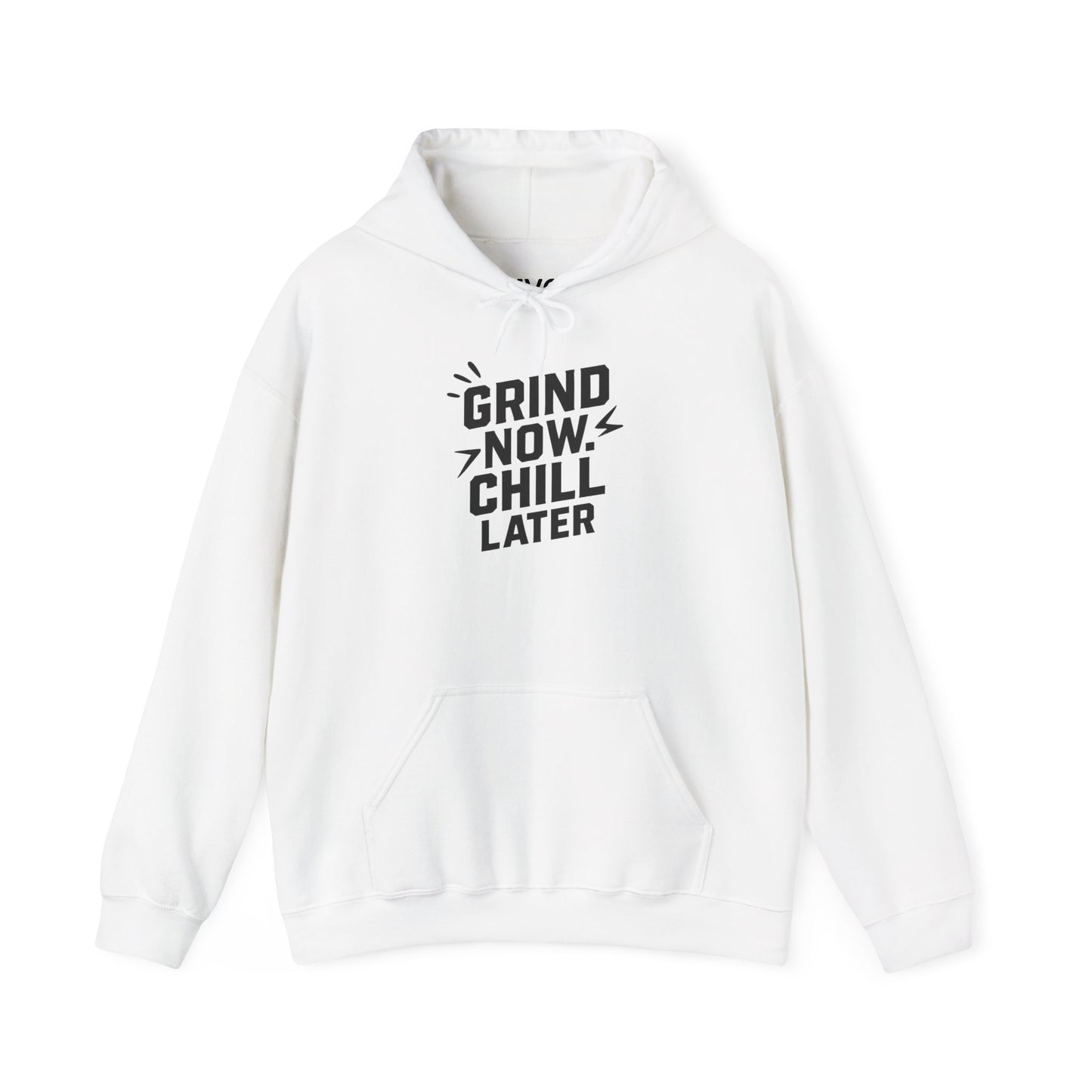 Grind Now Chill Later | Unisex Hoodie