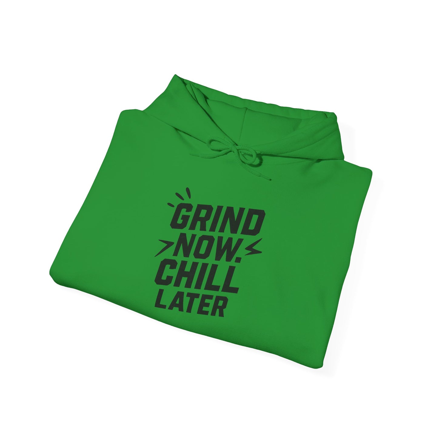 Grind Now Chill Later | Unisex Hoodie