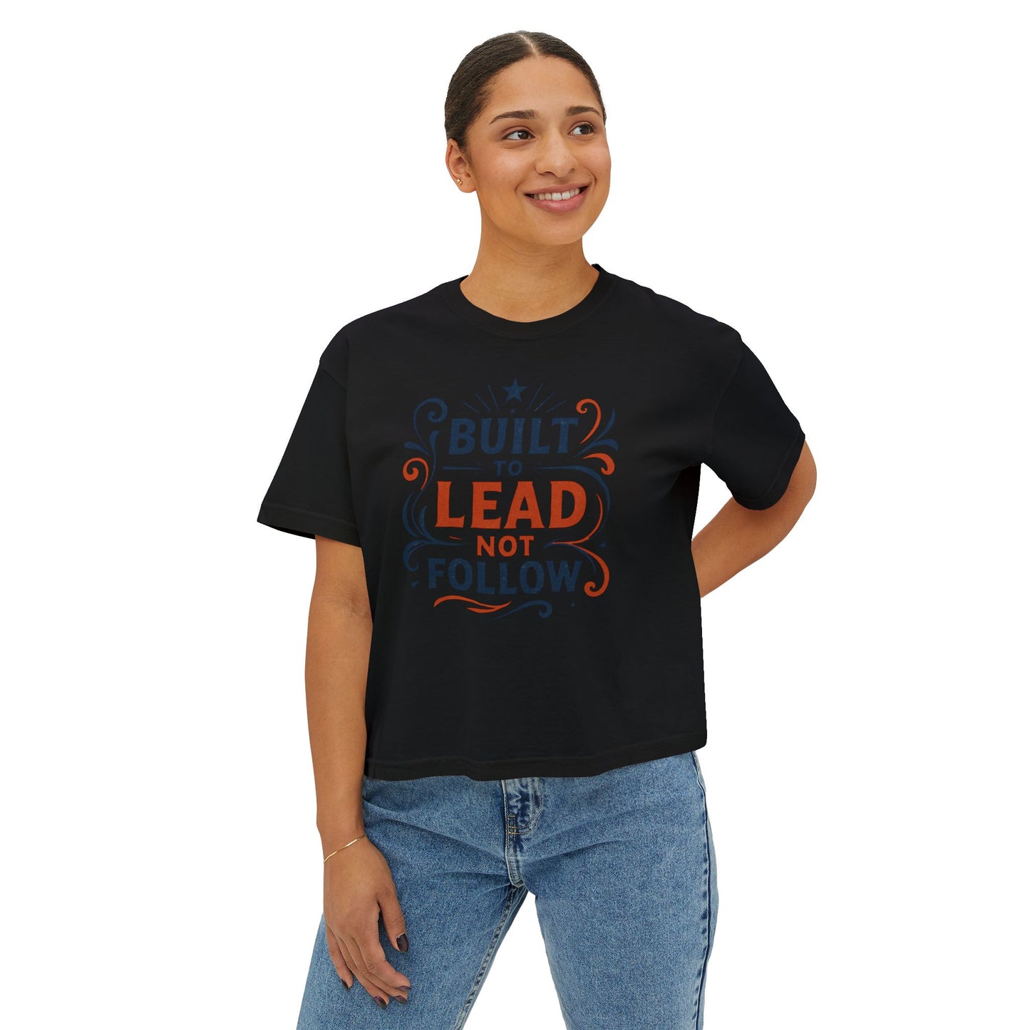 Built to lead, not follow. | Empowering Women's Boxy Tee