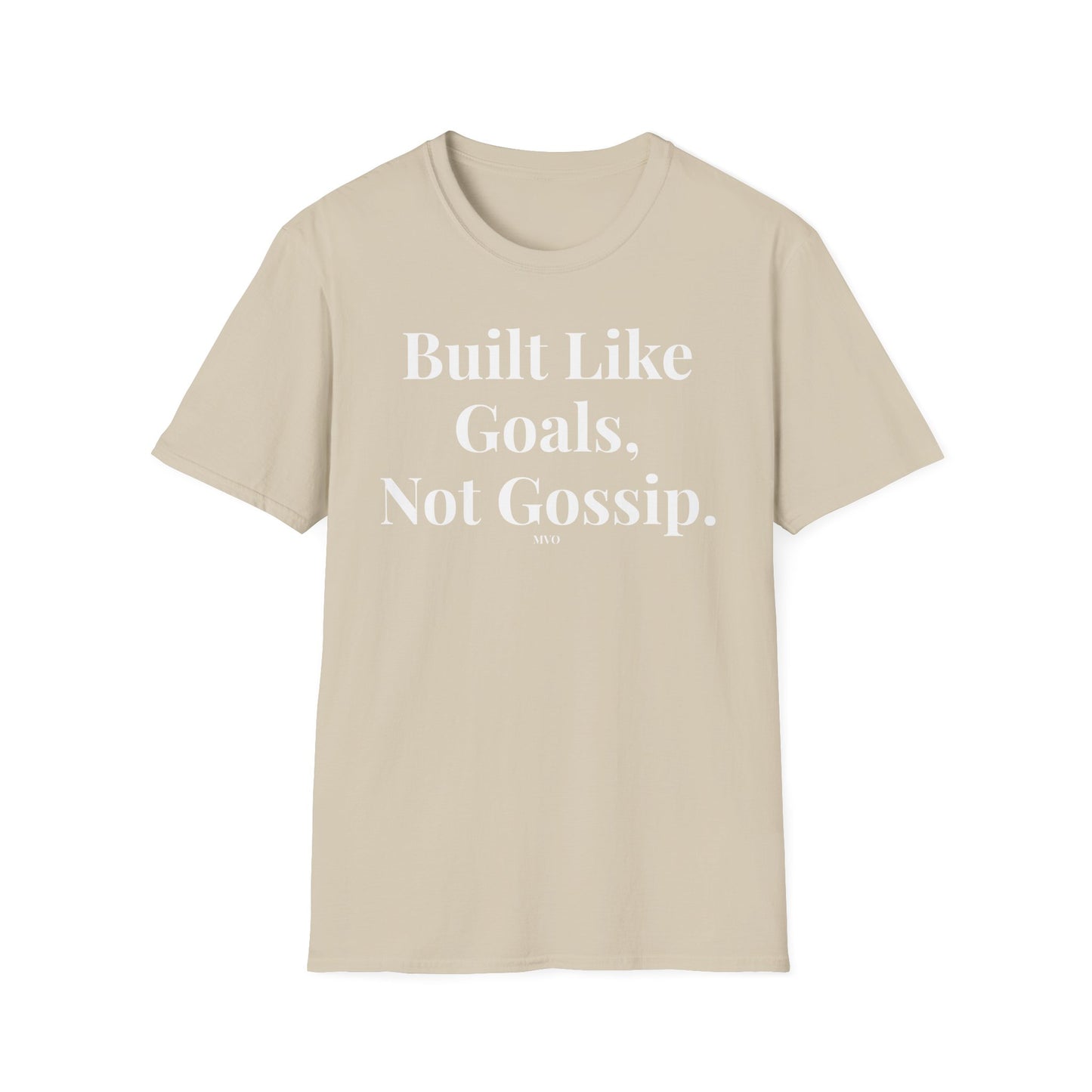 Built Like Goals, Not Gossip | Unisex T-Shirt