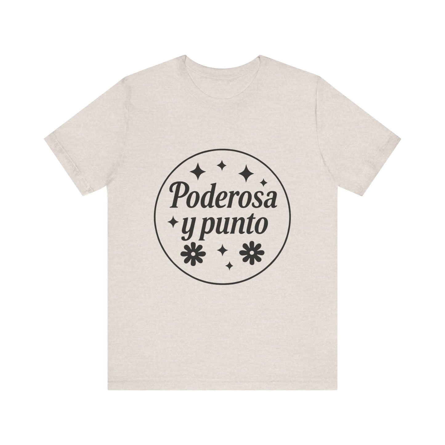 Poderosa, y punto. | Unisex Short Sleeve Tee