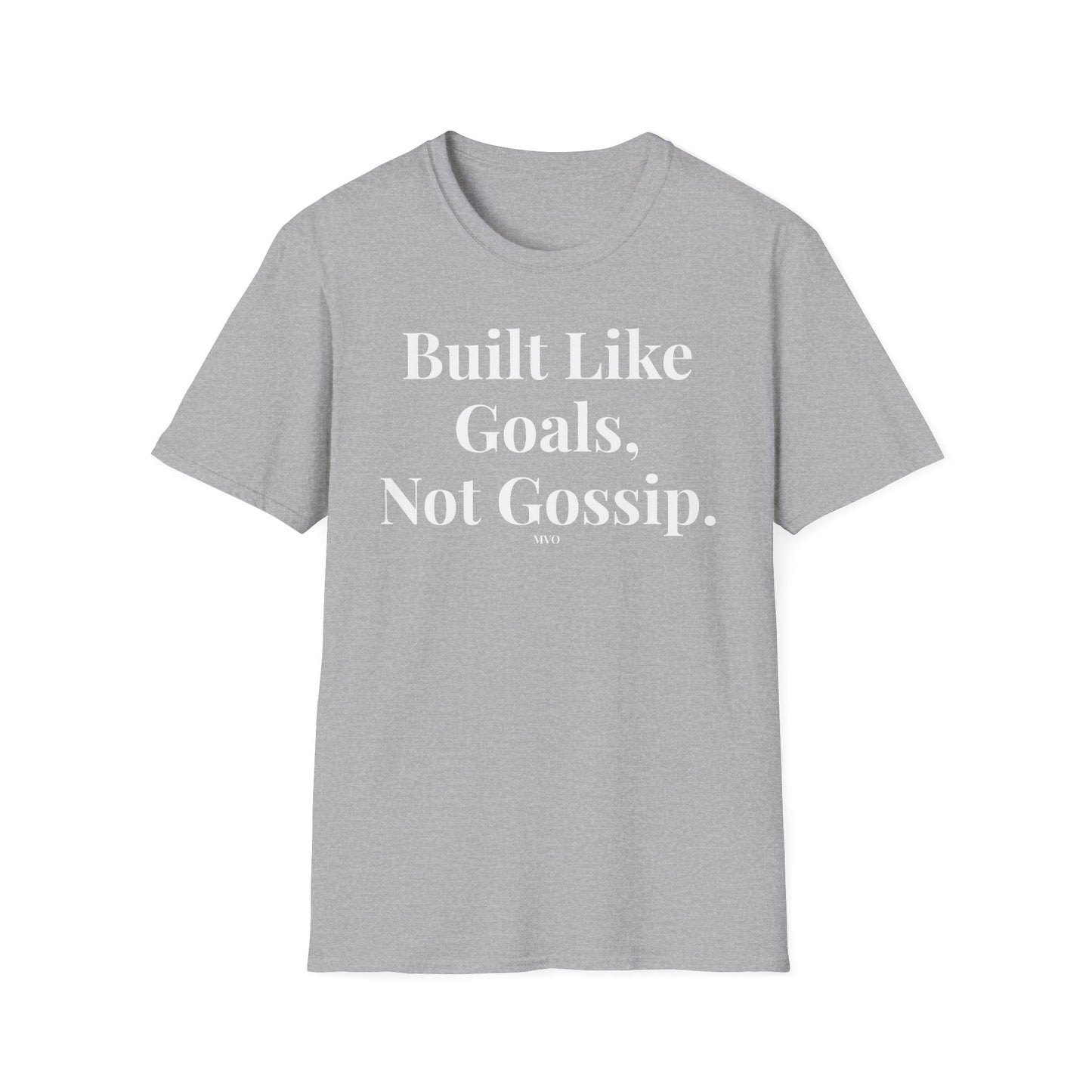 Built Like Goals, Not Gossip | Unisex T-Shirt