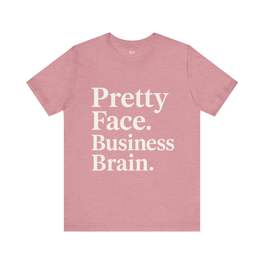 Pretty Face. Business Brain. | Unisex Short Sleeve Tee