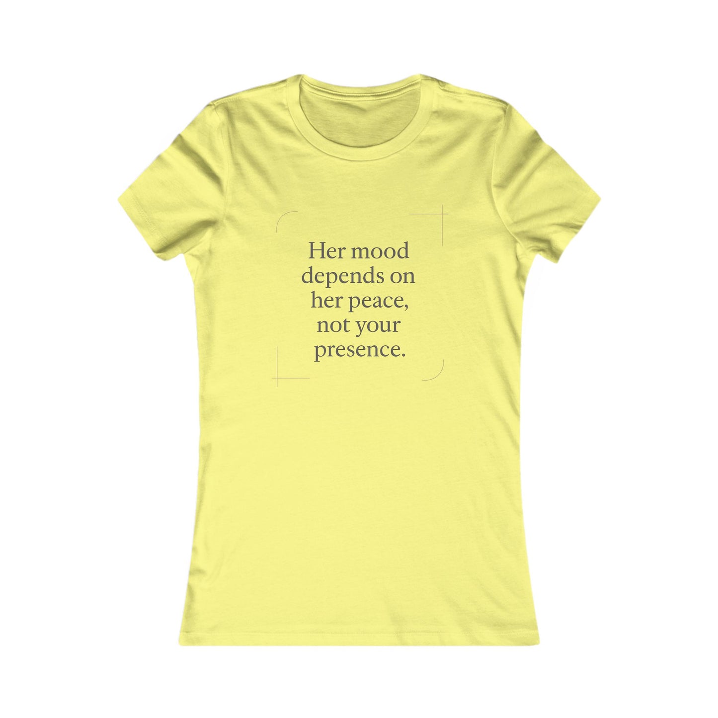 Her Mood Depends on Her Peace, Not Your Presence. | Empowering Women's Tee