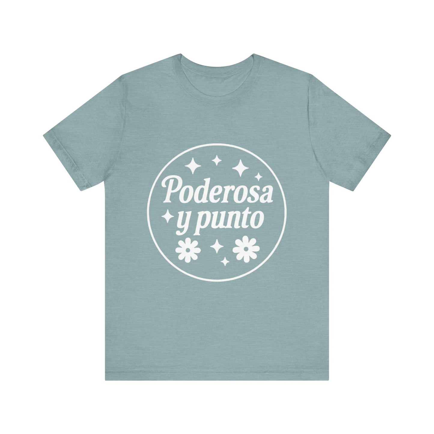 Poderosa, y punto. | Unisex Short Sleeve Tee