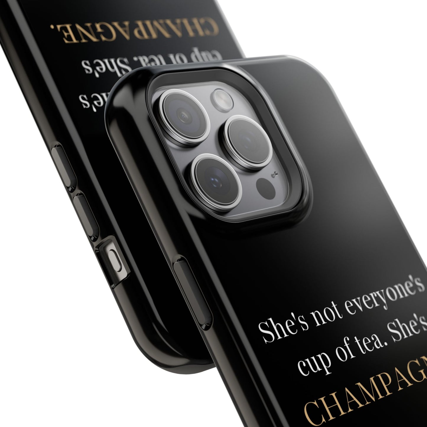 She's not everyone's cup of tea, she's champagne. | Impact-Resistant Phone Case