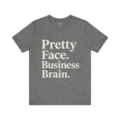 Pretty Face. Business Brain. | Unisex Short Sleeve Tee
