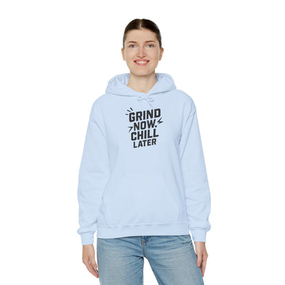 Grind Now Chill Later | Unisex Hoodie