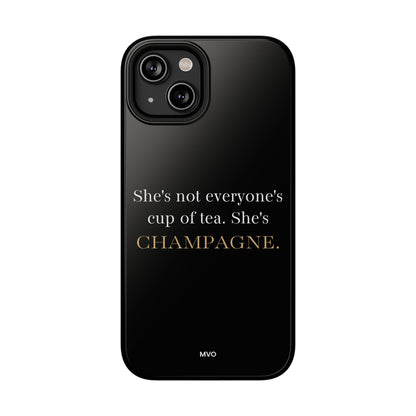 She's not everyone's cup of tea, she's champagne. | Impact-Resistant Phone Case