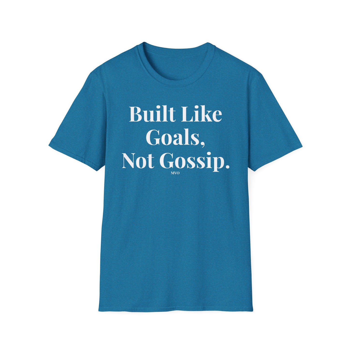 Built Like Goals, Not Gossip | Unisex T-Shirt