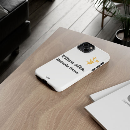 Vibra alta, Bateria llena | Phone Case
