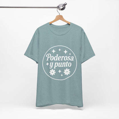 Poderosa, y punto. | Unisex Short Sleeve Tee