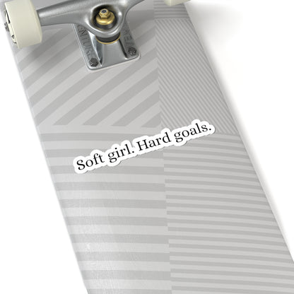 Soft Girl, Hard Goals |  Sticker