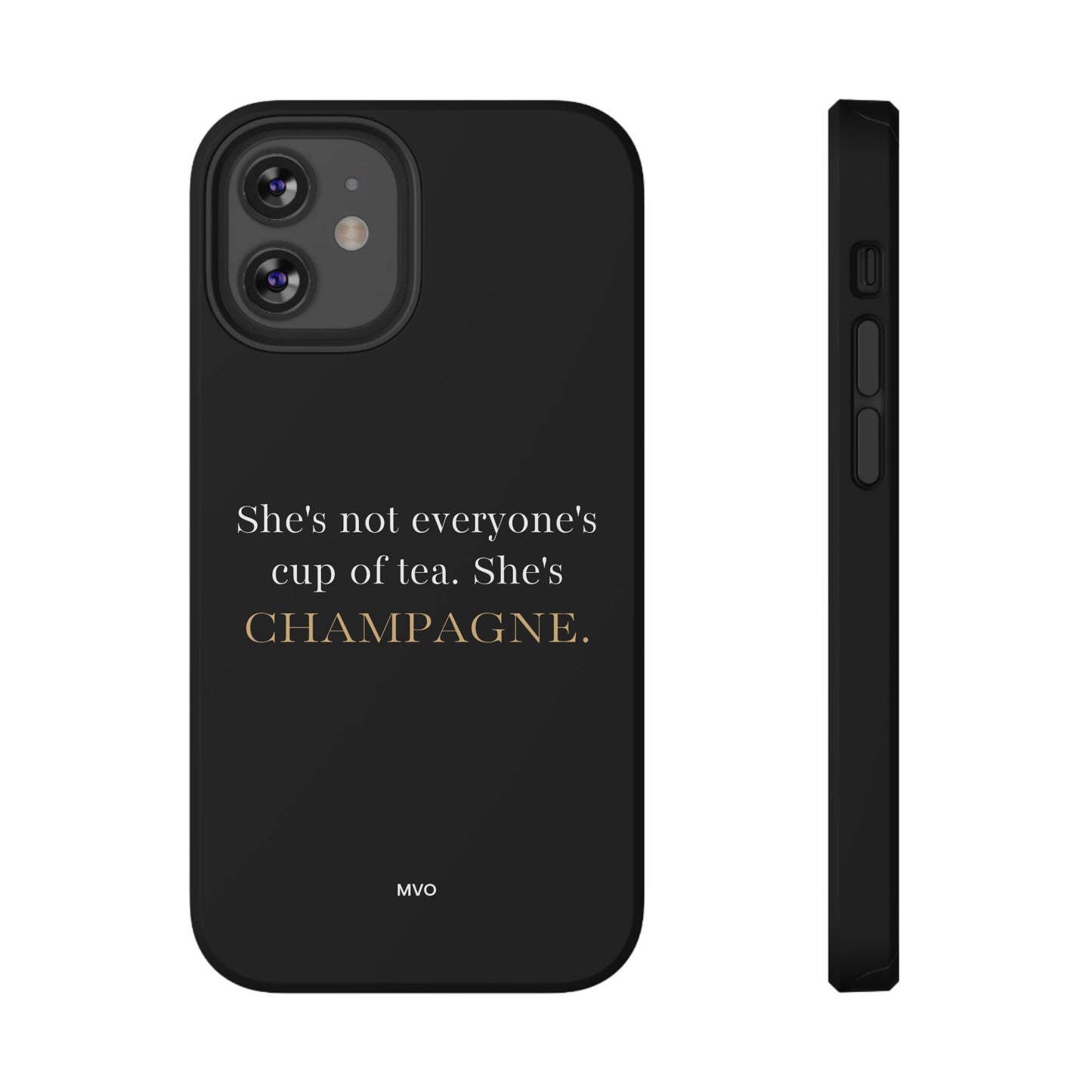 She's not everyone's cup of tea, she's champagne. | Impact-Resistant Phone Case