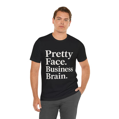 Pretty Face. Business Brain. | Unisex Short Sleeve Tee