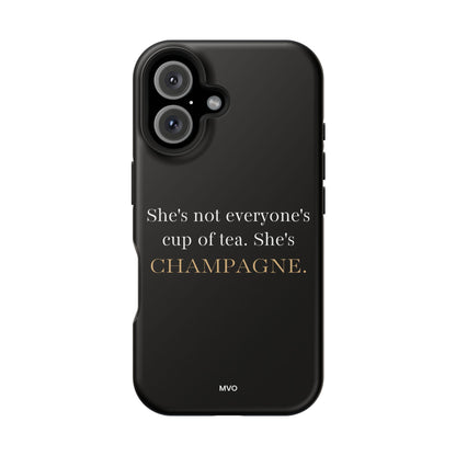 She's not everyone's cup of tea, she's champagne. | Impact-Resistant Phone Case