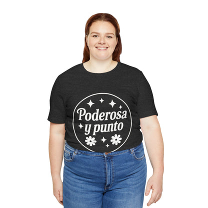 Poderosa, y punto. | Unisex Short Sleeve Tee