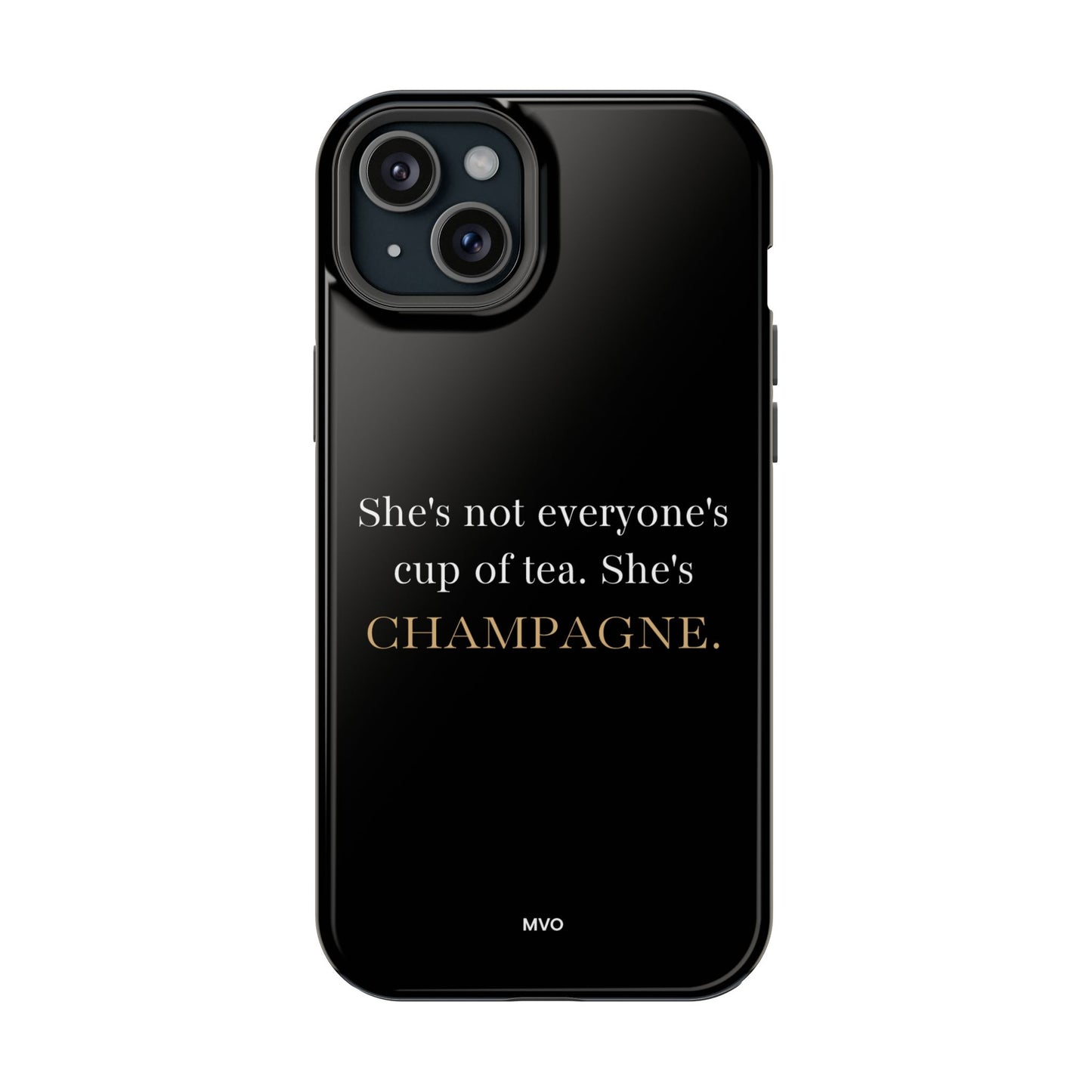 She's not everyone's cup of tea, she's champagne. | Impact-Resistant Phone Case