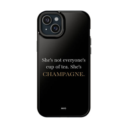 She's not everyone's cup of tea, she's champagne. | Impact-Resistant Phone Case